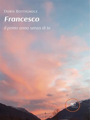 cover image of Francesco il primo anno senza di te